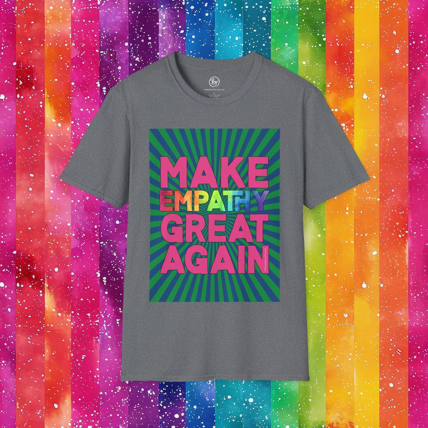 Bespattered Facade Make Empathy Great Again Unisex Softstyle T-Shirt