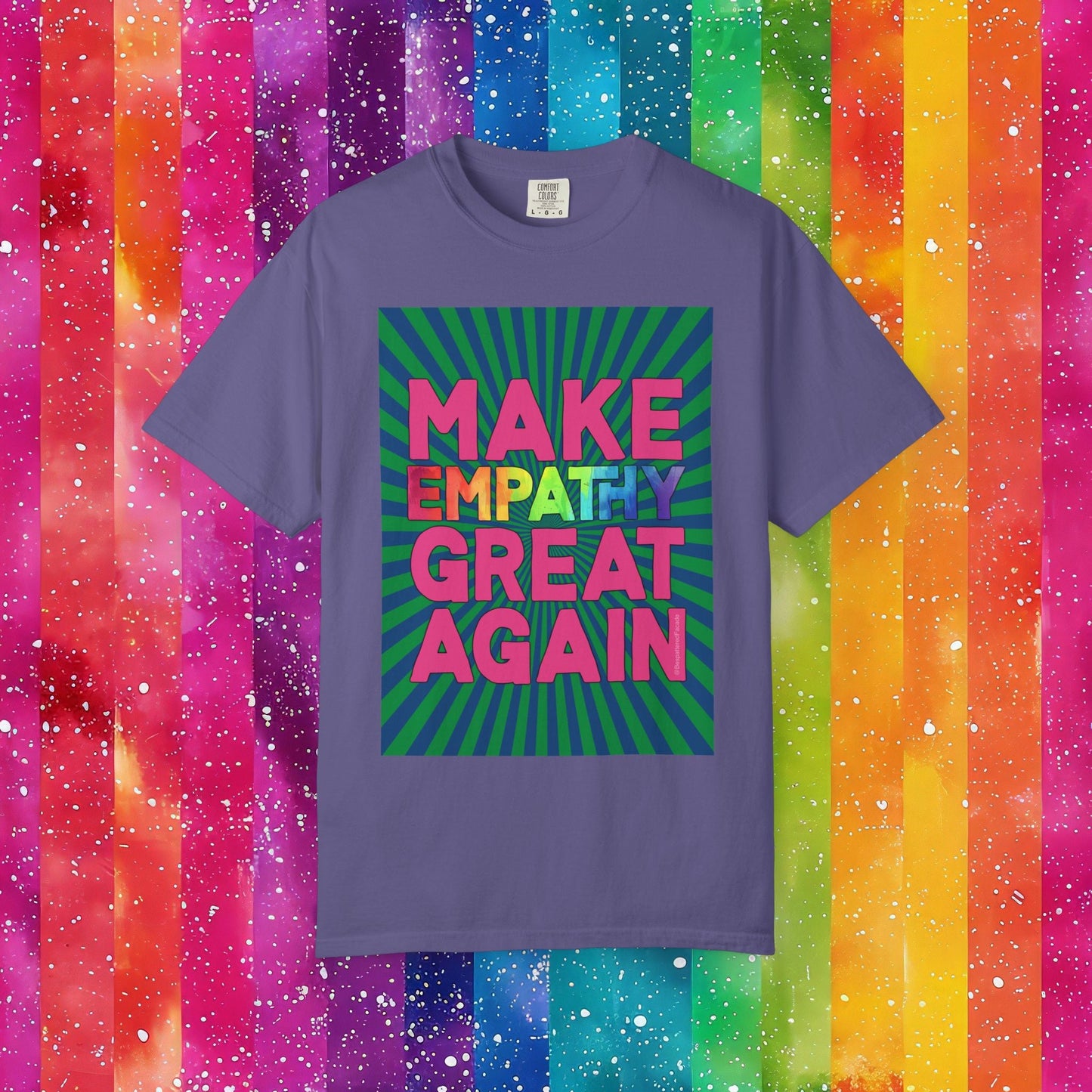 Bespattered Facade Make Empathy Great Again Premium Unisex Comfort Colors Garment Dyed 100% Cotton T-Shirt