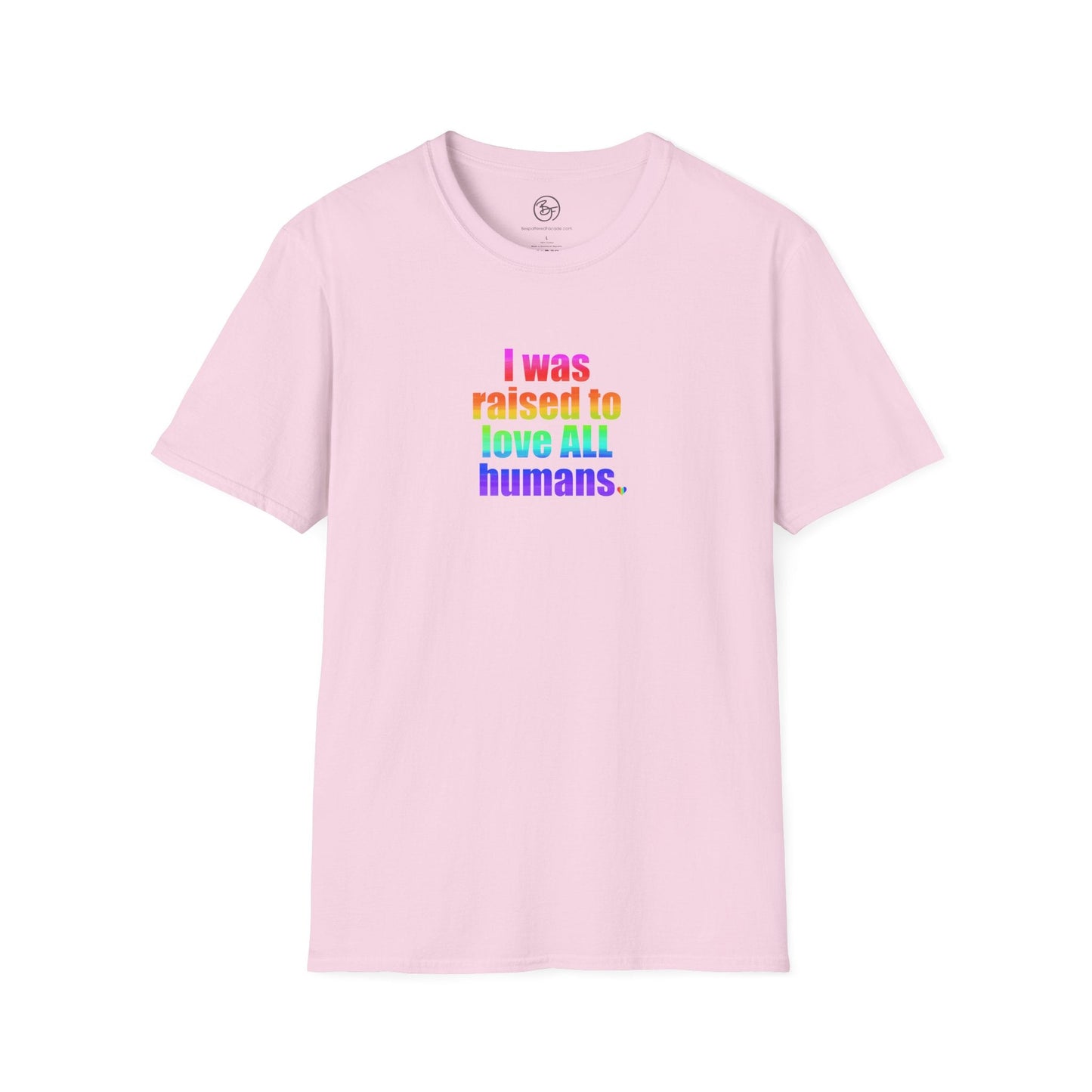 Bespattered Facade Raised to Love All Humans Unisex Softstyle T-Shirt