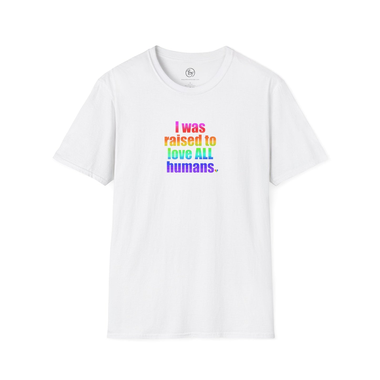 Bespattered Facade Raised to Love All Humans Unisex Softstyle T-Shirt
