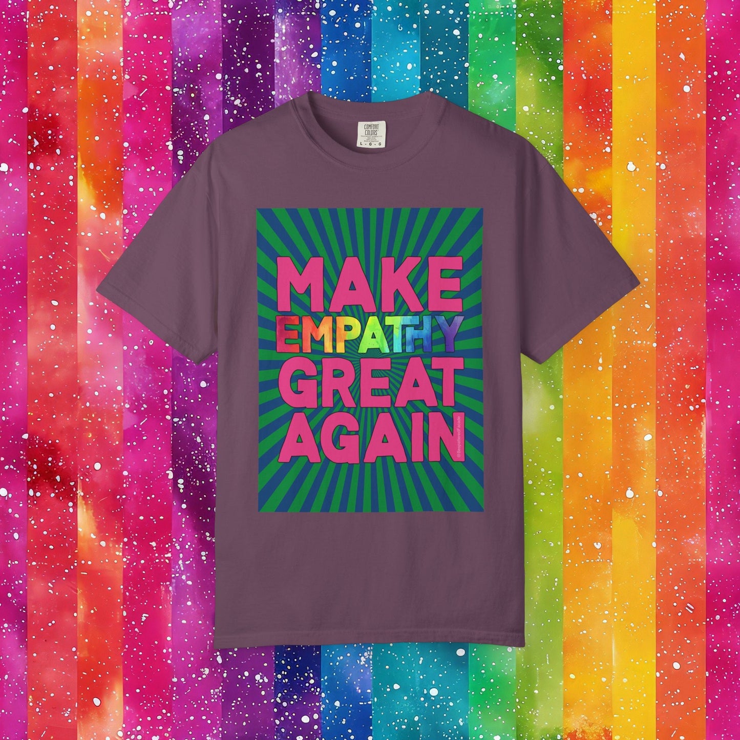 Bespattered Facade Make Empathy Great Again Premium Unisex Comfort Colors Garment Dyed 100% Cotton T-Shirt
