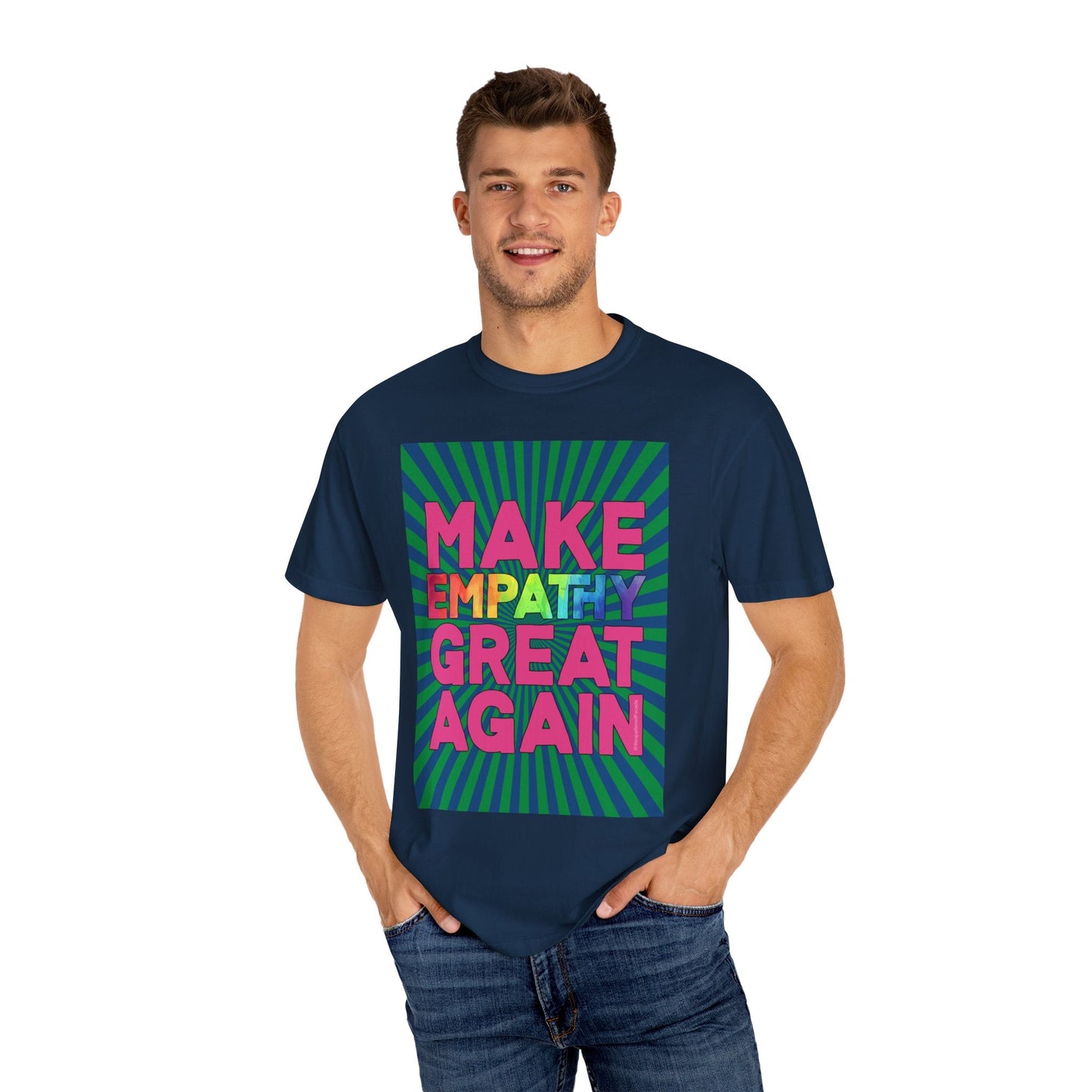 Bespattered Facade Make Empathy Great Again Premium Unisex Comfort Colors Garment Dyed 100% Cotton T-Shirt