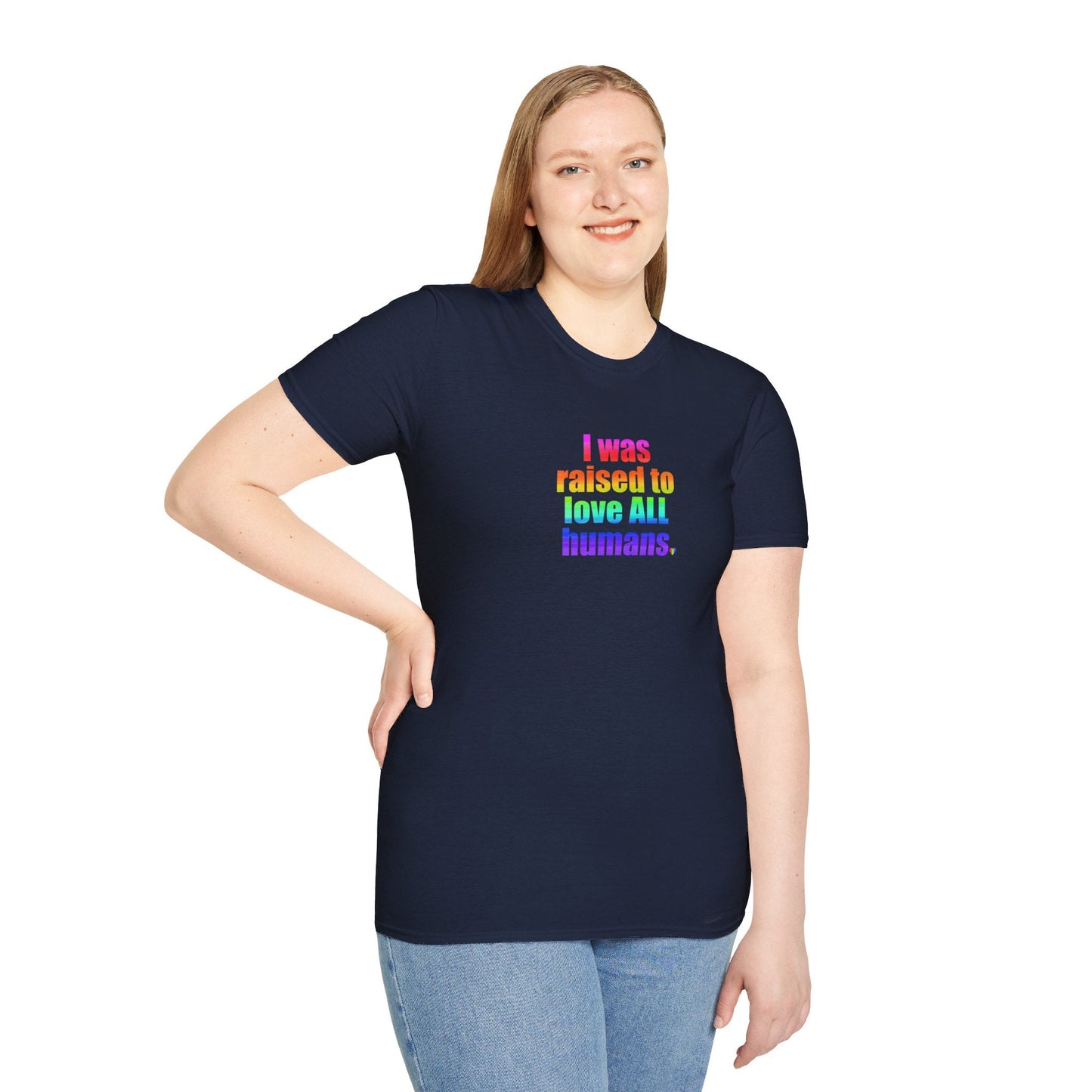 Bespattered Facade Raised to Love All Humans Unisex Softstyle T-Shirt