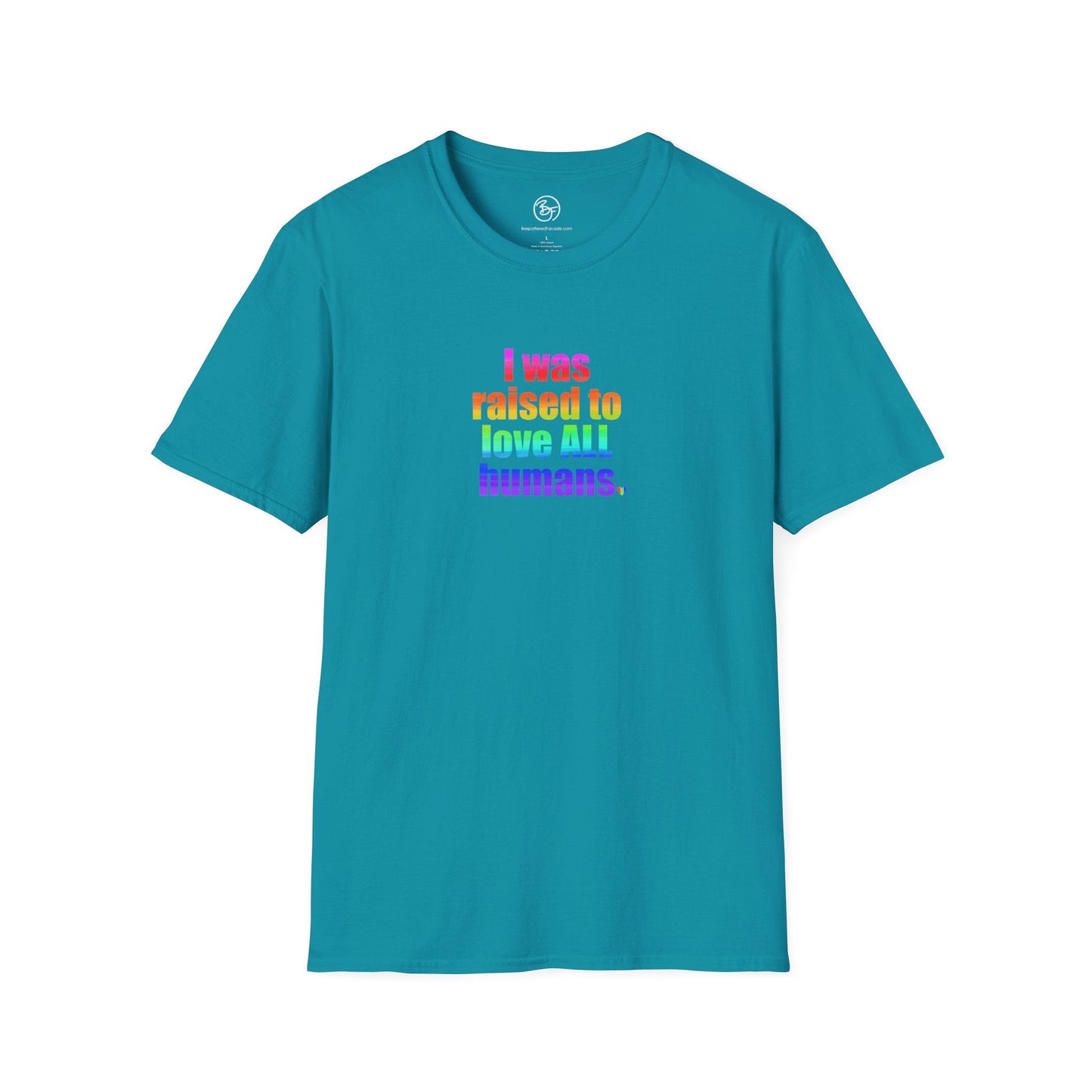 Bespattered Facade Raised to Love All Humans Unisex Softstyle T-Shirt